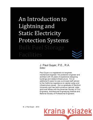 An Introduction to Lightning and Static Electricity Protection Systems J. Paul Guyer 9781496181282 Createspace