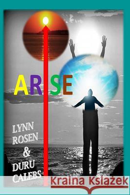 Arise Lynn Rosen Duru Calebs 9781496181916 Createspace