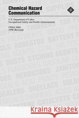 Chemical Hazard Communication U. S. Department of Labor Occupational Safety and Administration 9781496186843 Createspace
