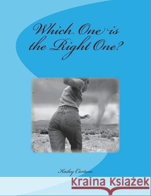 Which One is the Right One? Cartum, Kailey Ann 9781496188847 Createspace