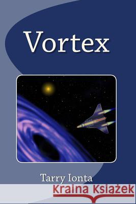 Vortex Tarry Ionta 9781496190093 Createspace