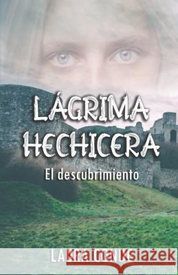 Lágrima Hechicera: El Descubrimiento Conde, Laura 9781496190284 Createspace