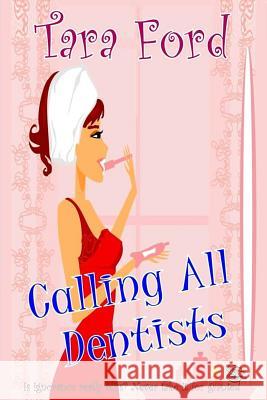Calling All Dentists Tara Ford 9781496190468 CreateSpace