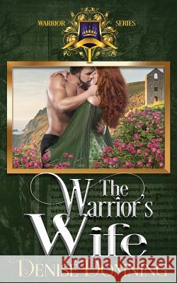 The Warrior's Wife Denise Domning 9781496190543 Createspace