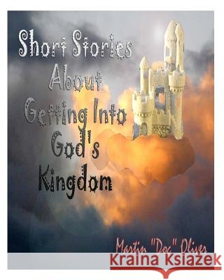 Short Stories About Getting Into God's Kingdom Oliver, Diane L. 9781496191007