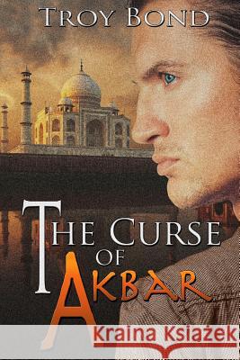 The Curse of Akbar Troy Bond 9781496191144