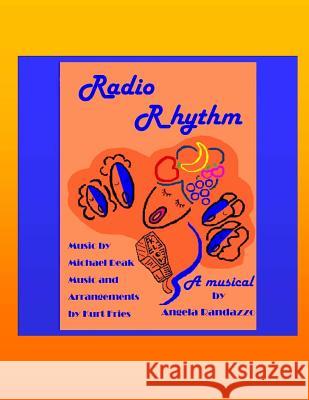 Radio Rhythm - the Musical Randazzo, Angela 9781496193162 Createspace