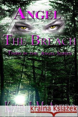 Angel: The Breach Kevin J. McArthur 9781496193469 Createspace