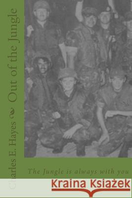 Out of the Jungle Charles E. Hayes 9781496193704