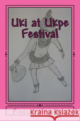 Uki at Ukpe Festival Fidelia Nimmons 9781496198099