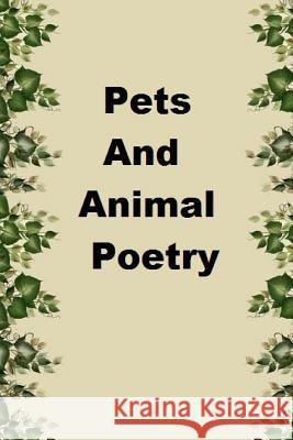 Pets and Animal Poetry Ligia Wahya Isdzanii Linda Marshall Dorinda Wheeler 9781496198259 Createspace