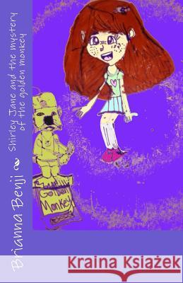 Shirley Jane and the mystery of the golden monkey Benji, Brianna 9781496199195 Createspace