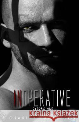 Inoperative: Cyborg One Charity Parkerson 9781496199539 Createspace