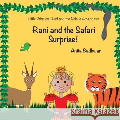 Rani and the Safari Surprise! Anita Badhwar 9781496199553 Createspace