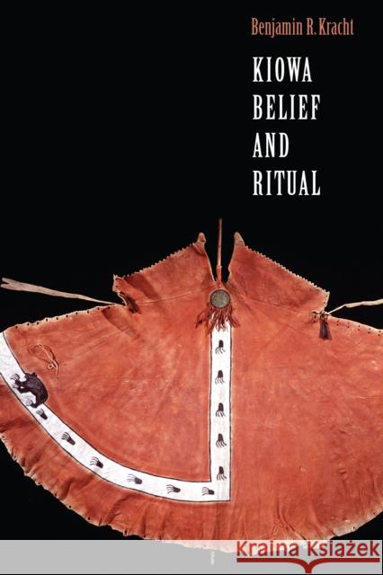 Kiowa Belief and Ritual Benjamin R. Kracht 9781496200532 University of Nebraska Press