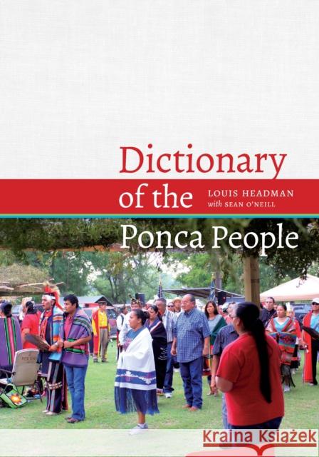 Dictionary of the Ponca People Louis V. Headman Sean O'Neill 9781496204424 University of Nebraska Press
