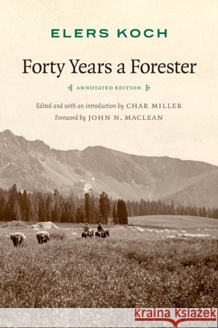 Forty Years a Forester (Second Edition, ) - audiobook Koch, Elers 9781496213358 Bison Books