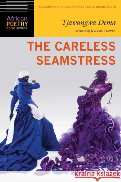 Careless Seamstress Dema, Tjawangwa 9781496214126 University of Nebraska Press