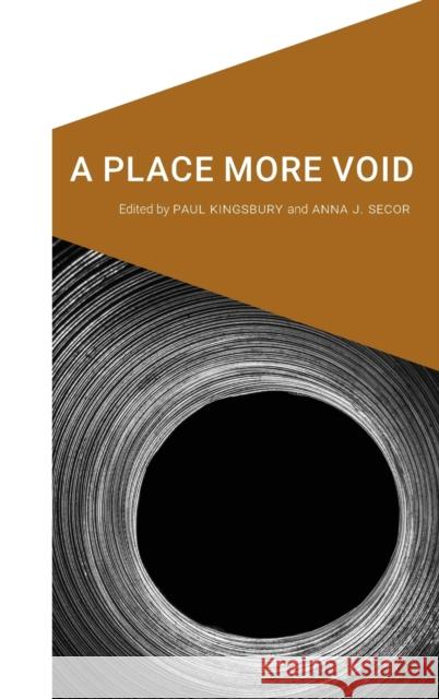 A Place More Void Paul Kingsbury Anna J. Secor 9781496222633 University of Nebraska Press