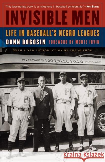 Invisible Men: Life in Baseball's Negro Leagues Donn Rogosin Monte Irwin 9781496223395 University of Nebraska Press