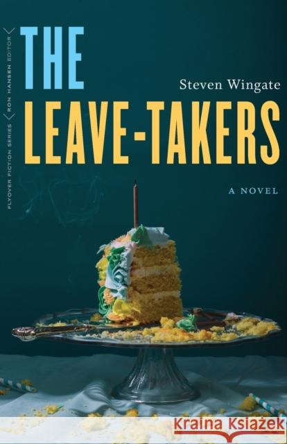 Leave-Takers Wingate, Steven 9781496225023 University of Nebraska Press