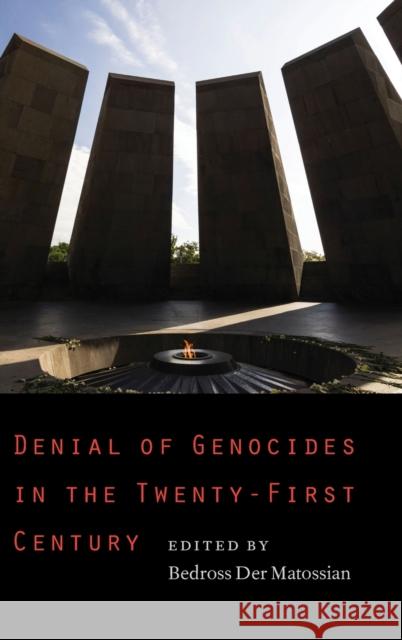 Denial of Genocides in the Twenty-First Century Bedross De 9781496225108 University of Nebraska Press