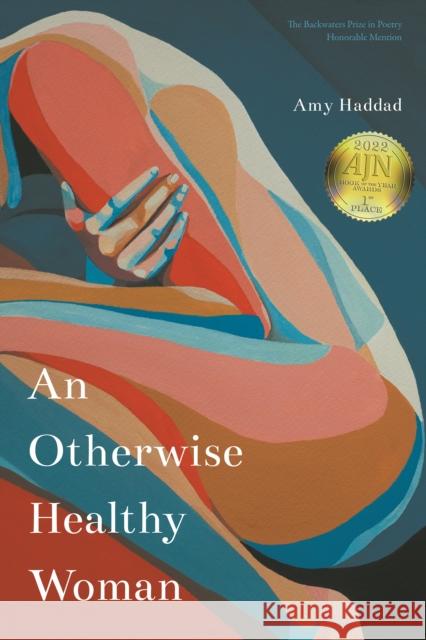 An Otherwise Healthy Woman Amy Haddad 9781496227850 Backwaters Press