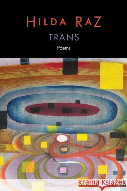 Trans: Poems Hilda Raz 9781496228161 University of Nebraska Press