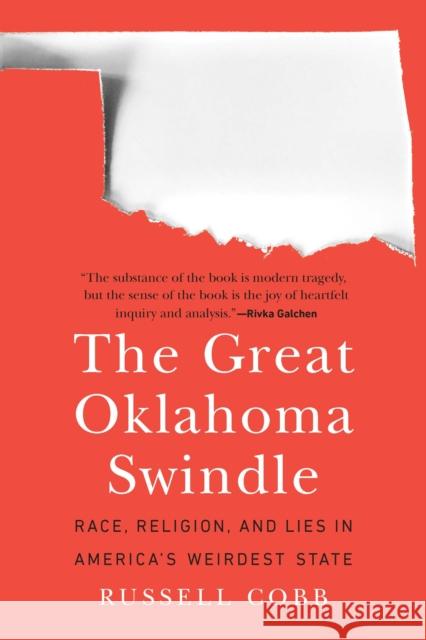 The Great Oklahoma Swindle: Race, Religion, and Lies in America's Weirdest State Russell Cobb 9781496230409 Bison Books