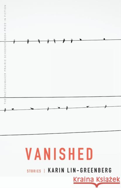 Vanished: Stories Karin Lin-Greenberg 9781496232571 University of Nebraska Press