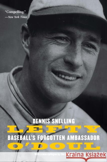 Lefty O'Doul: Baseball's Forgotten Ambassador Snelling, Dennis 9781496234759 University of Nebraska Press