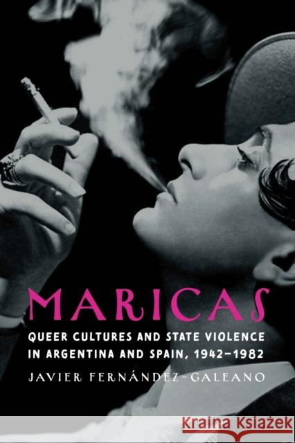 Maricas Javier Fernandez-Galeano 9781496234971 University of Nebraska Press