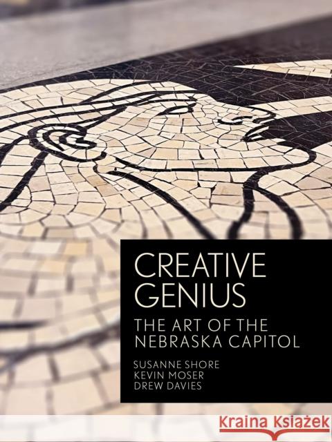 Creative Genius - The Art of the Nebraska State Capitol  9781496237729 