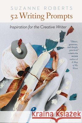 52 Writing Prompts Suzanne Roberts 9781496239563 University of Nebraska Press