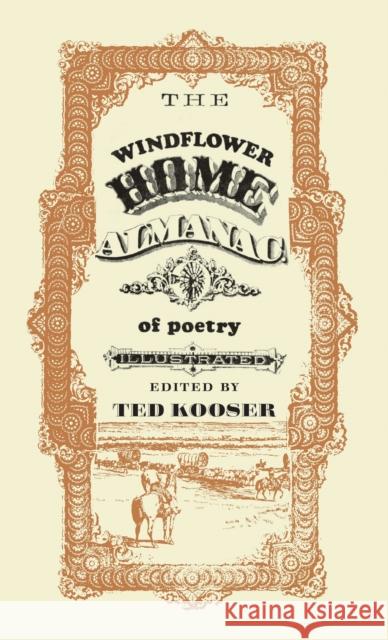 The Windflower Home Almanac of Poetry Ted Kooser 9781496239594 University of Nebraska Press