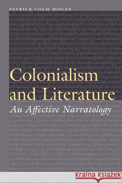 Colonialism and Literature: An Affective Narratology Patrick Colm Hogan 9781496241047