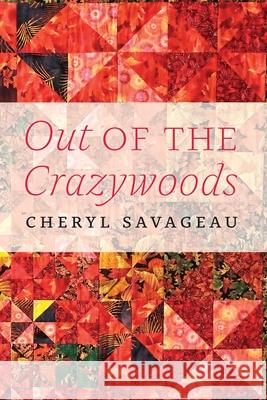 Out of the Crazywoods Cheryl Savageau 9781496243393 University of Nebraska Press