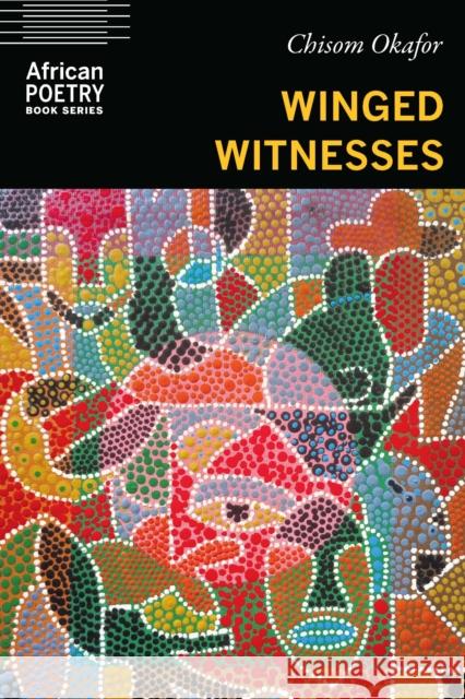 Winged Witnesses Chisom Okafor 9781496243423 University of Nebraska Press