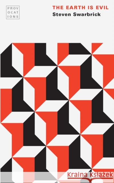 The Earth Is Evil Steven Swarbrick 9781496244062 University of Nebraska Press