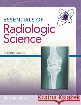 Essentials of Radiologic Science Denise Orth 9781496317278 LWW