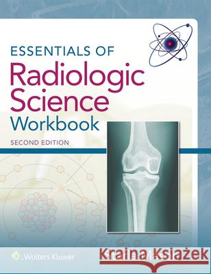 Essentials of Radiologic Science Workbook  9781496317292 