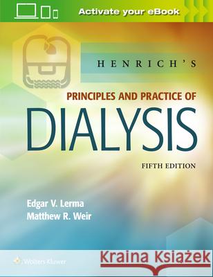 Henrich's Principles and Practice of Dialysis Edgar Lerma Edgar Lerma Matthew Weir 9781496318206 LWW