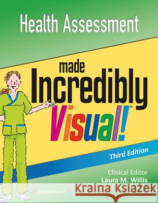 Health Assessment Made Incredibly Visual Lippincott Williams &. Wilkins 9781496325143 LWW
