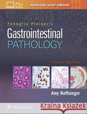 Fenoglio-Preiser's Gastrointestinal Pathology Amy E. Noffsinger 9781496329073 LWW