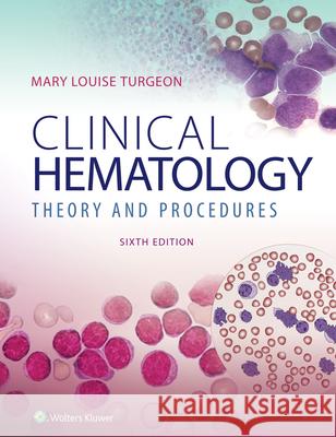 Clinical Hematology: Theory & Procedures Mary Lou Turgeon 9781496332288 LWW
