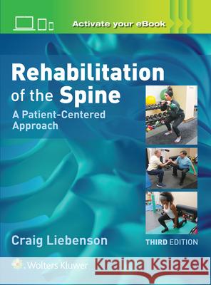 Rehabilitation of the Spine: A Patient-Centered Approach Liebenson, Craig 9781496339409 Lippincott Williams and Wilkins