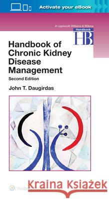 Handbook of Chronic Kidney Disease Management John T. Daugirdas 9781496343413 LWW