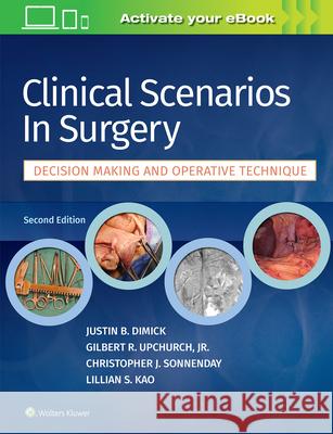 Clinical Scenarios in Surgery Justin B. Dimick Gilbert Upchurch 9781496349071 LWW