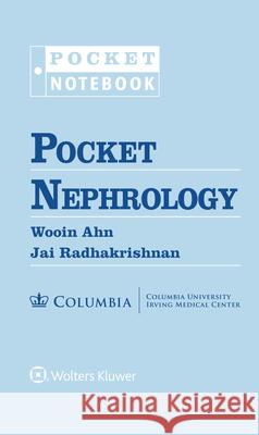 Pocket Nephrology Wooin Ahn 9781496351920 Lippincott Williams and Wilkins