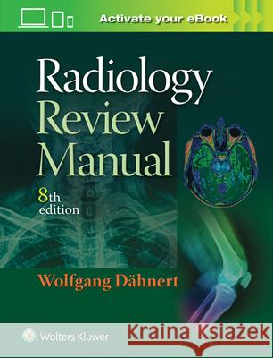 Radiology Review Manual Wolfgang F. Dahnert 9781496360694 Lippincott Williams and Wilkins